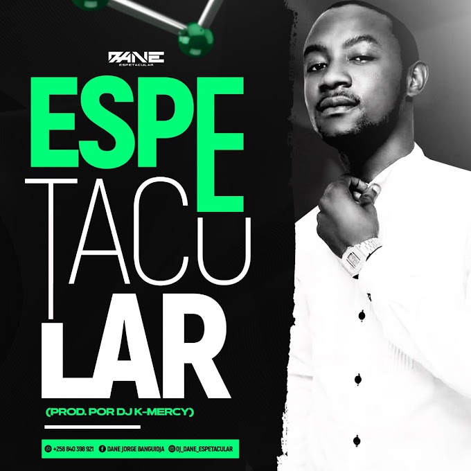 Dj Dane - Espetacular (Download 2020) | Moz Arte Music