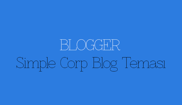 Blogger Simple Corp Blog Teması