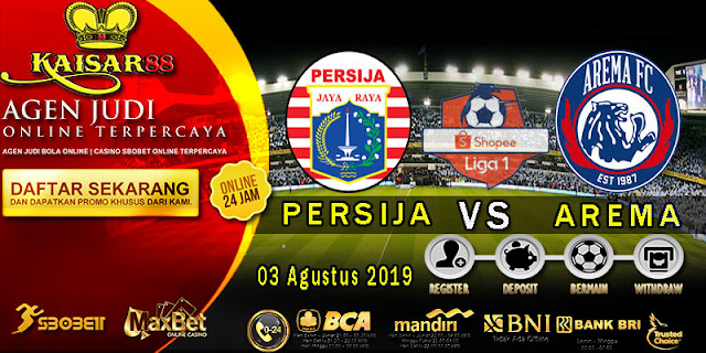 Prediksi Bola Terpercaya Liga 1 Indonesia Persija vs Arema 3 Agustus 2019