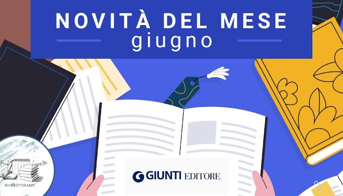 [SPECIALE CATALOGO]- GIUNTI EDITORE. Novità del mese di GIUGNO