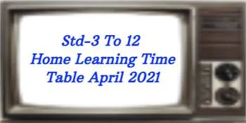 Std-3 To 12 Home Learning Time Table April 2021