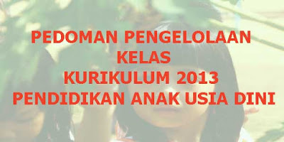 Pedoman Pengelolaan Kelas Kurikulum 2013 PAUD