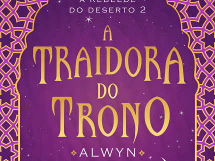 Resenha #378 - A Traidora do Trono - Alwyn Hamilton - Seguinte