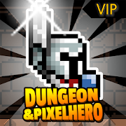 Dungeon X Pixel Hero VIP - VER. 12.0.6 Infinite (Gold - Gem) MOD APK