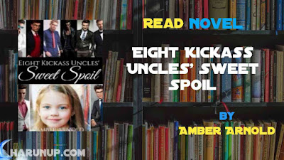 Read Eight Kickass Uncles' Sweet Spoil Novel Full Episode