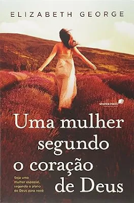 Sinopse Livro Uma mulher segundo coração de Deus