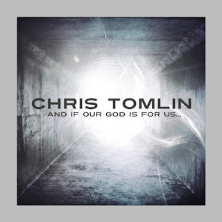 Chris Tomlin - And If Our God Is For Us - (Deluxe Edition) 2010