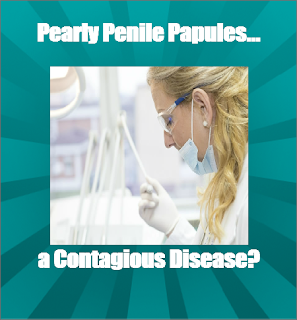 Pearly Penile Papules a Contagious Disease?