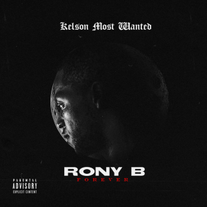 Kelson Most Wanted - Rony B Forever (Álbum) [Exclusivo 2020] (Download Mp3)