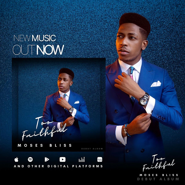 Album: Moses Bliss – Too Faithful