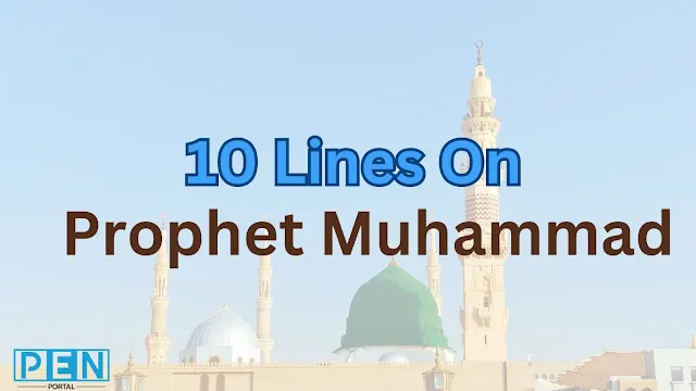 10 Lines On Prophet Muhammad In English