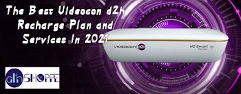 The Best Videocon D2h Recharge Plan and Services in 2021