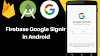 Firebase Google SignIn in Android with FirebaseAuth