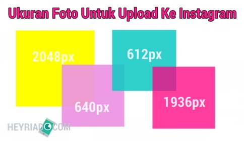  Pentingnya menyiapkan foto dengan kualitas yang baik serta ukuran yang sempurna untuk diungg Ukuran Foto dan Video Untuk Di Upload Ke Instagram