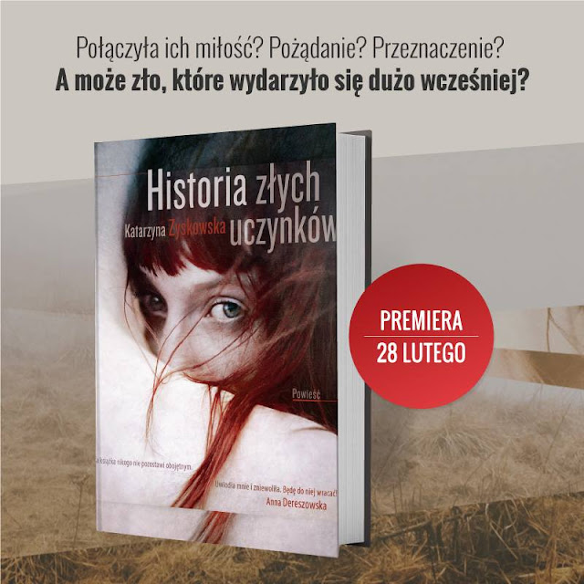 [ZAPOWIEDŹ] - "Historia złych uczynków" Katarzyny Zyskowskiej - Ignaciak