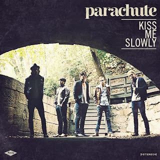 Parachute - Kiss Me Slowly Lyrics