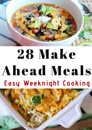 28 Make Ahead Meals for Easy Weeknight Dinners