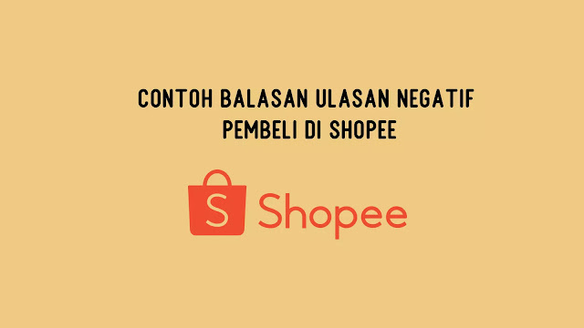 15 Contoh Balasan Ulasan Negatif Pembeli di Shopee