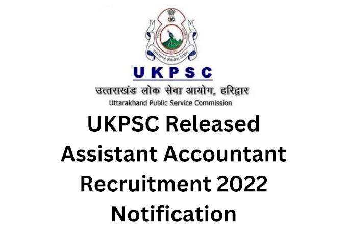 UKPSC Assistant Accountant: यूकेपीएससी सहायक लेखाकार भर्ती के लिए आवेदन प्रक्रिया शुरू हो गई है।