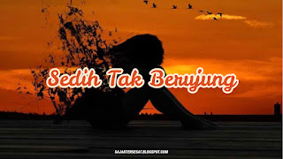 Sajak Tersesat : Sedih Tak Berujung