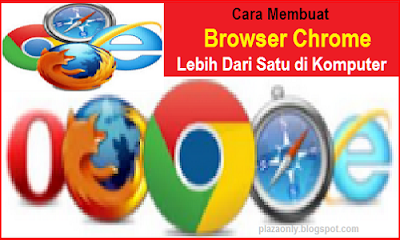 Cara Membuat Browser Chrome Lebih Dari Satu di Komputer