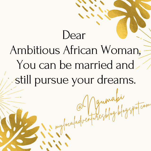 African women, why give up your dreams for marraige?