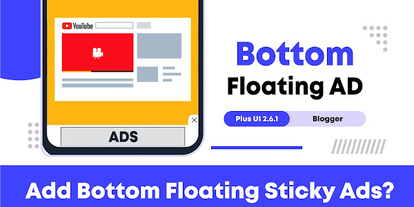 How to Add Bottom Sticky Ads in Blogger ? | How to Add Bottom Floating Sticky Ads?