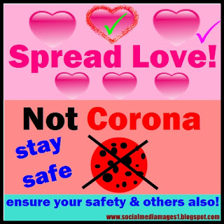 Spread Love, Not Corona! Stay Safe...