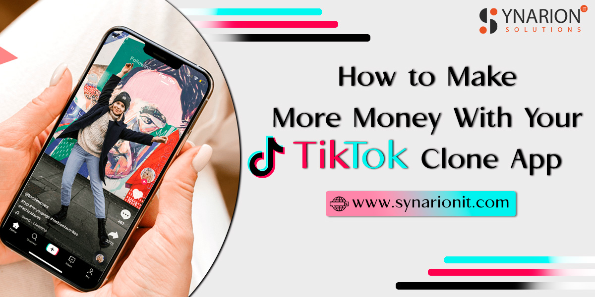 How to Make More Money With Your Tik Tok Clone App