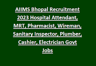 AIIMS Bhopal Recruitment 2023 Hospital Attendant, MRT, Pharmacist, Wireman, Sanitary Inspector, Plumber, Cashier, Electrician Govt Jobs