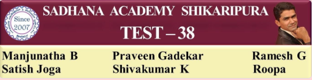 SADHANA ACADEMY  SHIKARIPURA ONLINE  TEST-38