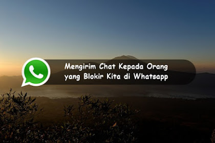 √ Cara Chat Seseorang Yang Blokir Kita Di Whatsapp