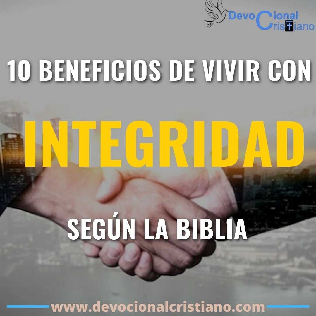 10 Beneficios de vivir con Integridad según la Biblia