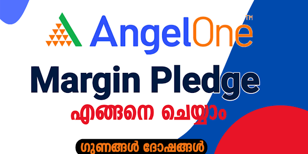 Angel one ആപ്പിൽ Margin Pledge ചെയ്യുന്നത് കൊണ്ടുള്ള ഗുണങ്ങളും ദോഷങ്ങളും അറിയിക്കുക 