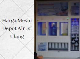 Harga Mesin Depot Air Isi Ulang Tangerang