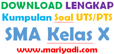 Download Kumpulan Soal PTS/UTS Kelas 10 SMA Semester 1 Semua Mapel Lengkap