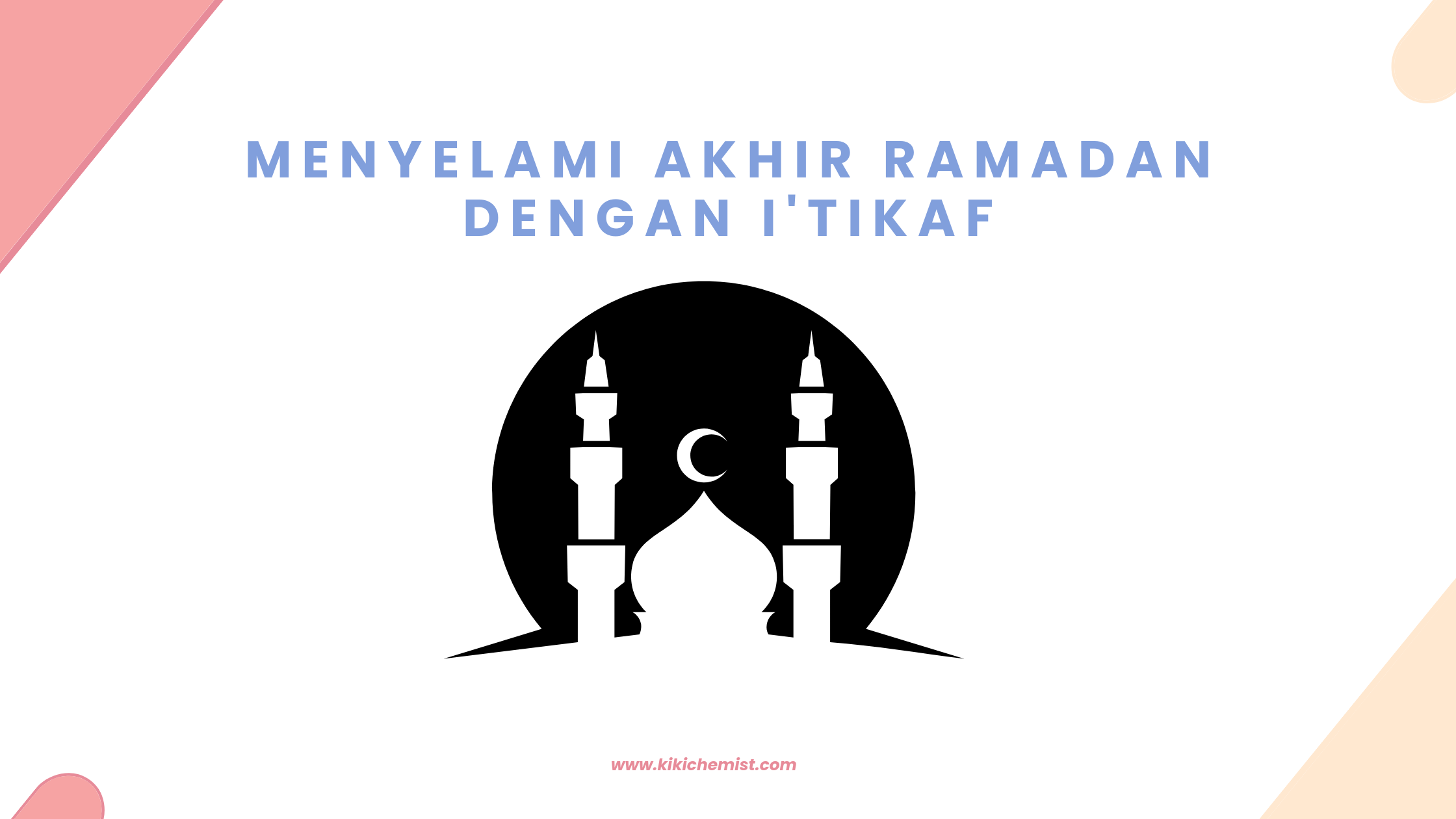 Beribadah maksimal di akhir ramadan