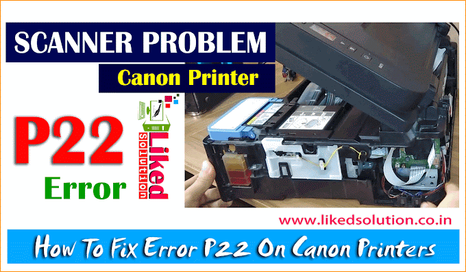 How to Fix p22 Error on Canon Printer .