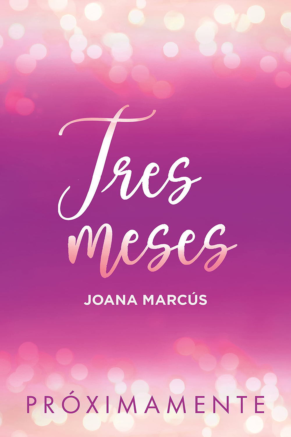 Tres meses | Meses a tu lado | Joana Marcús | Montena