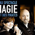 « L’esprit des Pirates » : Un nouveau spectacle de magie à Nigloland !