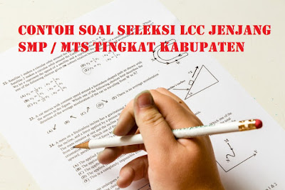 Contoh Soal LCC Jenjang SMP Tingkat Kabupaten