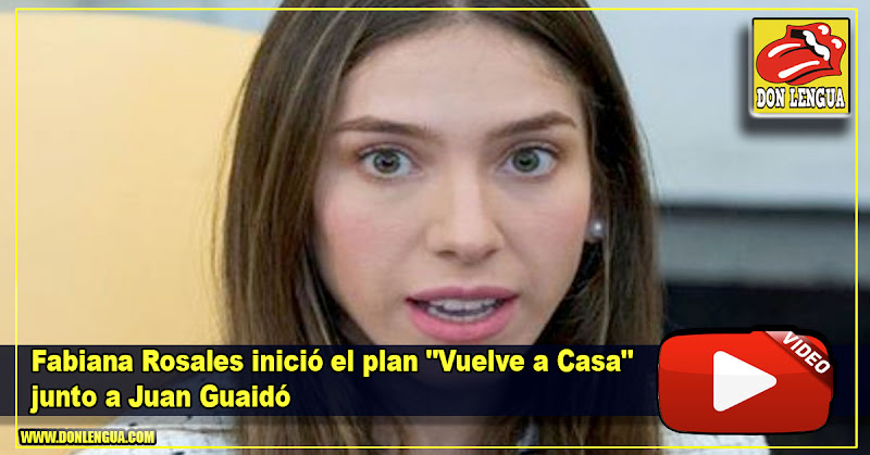 Fabiana Rosales inició el plan "Vuelve a Casa" junto a Juan Guaidó
