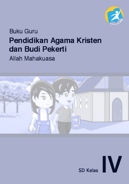 Download Buku Guru Kurikulum 2013 SD Kelas 4 Mata Pelajaran Pendidikan Agama Kristen dan Budi Pekerti