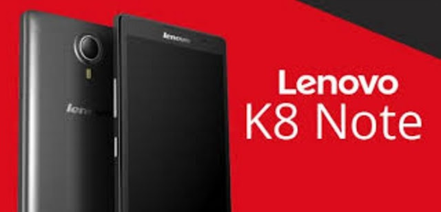 Harga HP Lenovo K8 Note Tahun 2017 Lengkap Dengan Spesifikasi dan Review, Luas Layar 5.5 Inchi, RAM 3GB/ 4GB