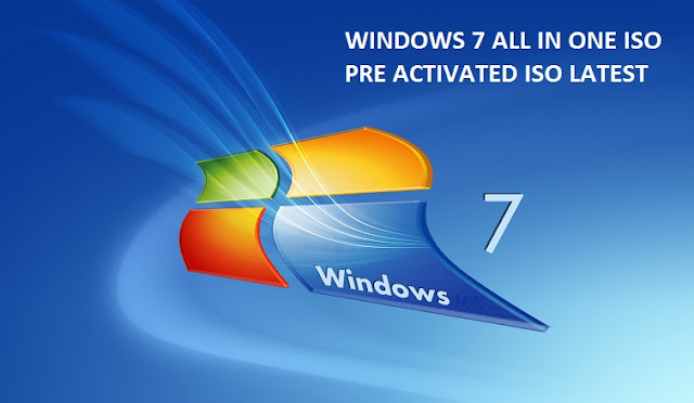 WINDOWS-7-ALL-IN-ONE-ISO-PRE-ACTIVATED ISO-LATEST