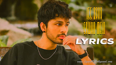 Iss Baar Sawan Mein Song Lyrics | Tony Kakkar