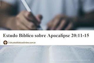 Estudo Bíblico sobre Apocalipse 20:11-15