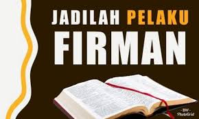 Renungan Pagi: Menjadi Pelaku Firman (Yakobus 1:22)