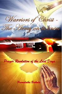 Warriors of Christ - The Army on its Knees: Prayer Revolution of the Last Days (English Edition)
