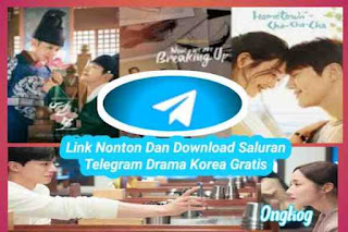 Nonton dan Download 10 Saluran Telegram “Drama Korea” Gratis.